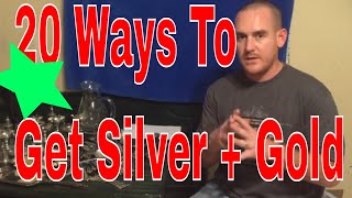 20 Overlooked Ways To Get Silver And Gold [upl. by Schindler]