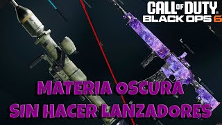 Como CONSEGUIR LA MATERIA OSCURA SIN HACER LOS LANZADORES en Call Of Duty BLACK OPS 6 [upl. by Etteiram46]