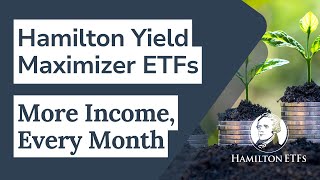 Hamilton YIELD MAXIMIZER™ ETFs Explained  More Income Every Month [upl. by Tomlin]