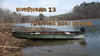 Riverhawk 13 Trapping Boat Review [upl. by Gaeta]