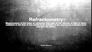 Medical vocabulary What does Refractometry mean [upl. by Hakaber170]