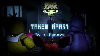 Taken Apart  FNF Vs FNAF 3 OST [upl. by Gratiana666]