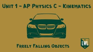 Unit 1  AP Physics C  Kinematics  Freely Falling Objects [upl. by Pearlstein]