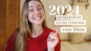 Propósitos 2024 5 pasos que dar para crecer y nuevos hábitos en mi relación con Dios [upl. by Whitebook310]