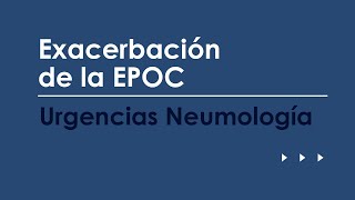 Exacerbación de la EPOC Urgencias más frecuentes en Neumología [upl. by Attemaj]