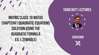Lec5Unit1Quadratic EquationsQuadratic FormulaExercise 12wholeClass 10 MathsMatriculation [upl. by Odnamra359]
