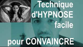 Technique dHYPNOSE rapide pour CONVAINCRE sans effort [upl. by Jaimie]