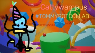 Cattywampus TOMMYROTCOLLAB [upl. by Aurthur]