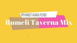 Piyanist Kara Ferdi  Rumeli Taverna Mix [upl. by Assirok]