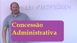 Concessão Administrativa  Parceria Público Privada [upl. by Irwinn]