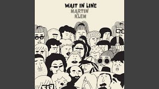 Wait in Line [upl. by Amerd]