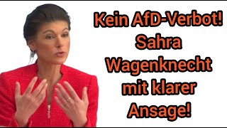 Klare Ansage Sahra Wagenknecht lehnt AfDVerbot ab [upl. by Adorl368]