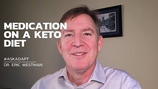 Medication On A Low Carb Or Keto Diet — Dr Eric Westman [upl. by Chema]