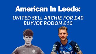 🚨Archie is sold to Spurs for £40 🤔 Joe Rodon coming back in a separate deal for £10 👍 lufc [upl. by Anaid]