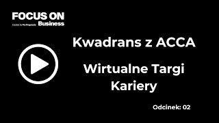 Kwadrans z ACCA – Wirtualne Targi Kariery [upl. by Adnolahs]