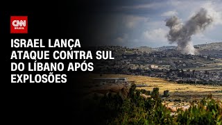 Israel lança ataque contra sul do Líbano após explosões  LIVE CNN [upl. by Orips]