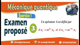 Examen proposé 3 Mécanique quantique Exercice 1 [upl. by Pansie140]