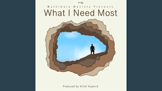 What I Need Most feat Aryeh Barnett [upl. by Pevzner]