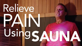 Relieve Pain Using Sauna A Personal Story [upl. by Anabal769]