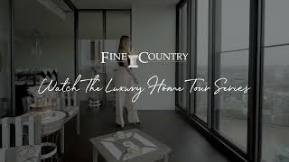 Watch The Luxury Home Tour Series From Fine amp Country [upl. by Ahseena]