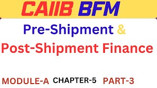 Facilities for Exporters and Importers  CAIIB  BFM Module A  Chapter 5 Part 3 Pre shipment [upl. by Ecirtel]