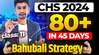 How to crack CHS in 45 Days 🔥 BAHUBALI STRATEGY  CHS 2024  80  Marks CHS class 11 [upl. by Kire]