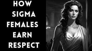 How Sigma Women Effortlessly Earns Respect [upl. by Hildagarde]