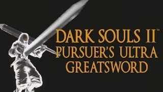 Dark Souls 2 Pursuers Ultra Greatsword Tutorial dual wielding w power stance [upl. by Waxler610]