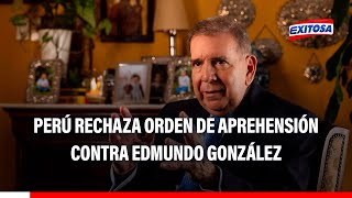 🔴🔵Perú rechaza enérgicamente orden de aprehensión contra Edmundo González [upl. by Odericus119]