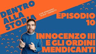 Innocenzo III e gli ordini mendicanti Dentro alla storia episodio 10 [upl. by Yevoc684]