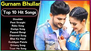 Best Of Gurnam Bhullar Songs  Latest Punjabi Songs Gurnam Bhulla Songs  All Hits Of Gurnam Songs [upl. by Bettzel150]