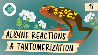 Alkyne Reactions amp Tautomerization Crash Course Organic Chemistry 18 [upl. by Bowyer]