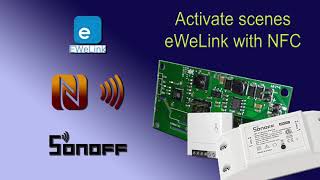 🤖 Activate scenes EWeLink with NFC  Activate sonoff with NFC [upl. by Soulier]