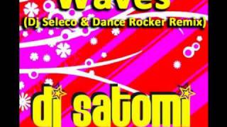 Dj Satomi  Waves Dj Seleco amp Dance Rocker Remix [upl. by Noeht]