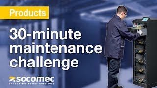 The 30minute maintenance challenge – with Socomec UPS [upl. by Dearborn]