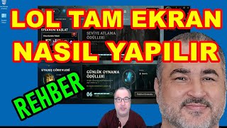 Lol Tam Ekran Yapma  Tam Ekrandan Çıkma Pencere Modu [upl. by Nepean557]