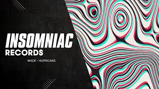 Wade  Hurricane  Insomniac Records [upl. by Ginnie]