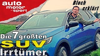 Die 7 größten SUVIrrtümer  Bloch erklärt 26 auto motor und sport [upl. by Ecar141]