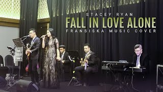 Stacey Ryan  Fall in Love Alone Fransiska Music Cover [upl. by Demmy]