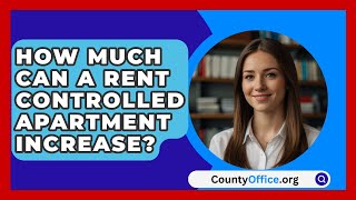 How Much Can A Rent Controlled Apartment Increase  CountyOfficeorg [upl. by Yednil246]