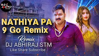 Nathiya Pe 9 Go Pawan Singh trending Song Hard Gms Remix Dj Abhiraj Sitamarhi [upl. by Eckmann]