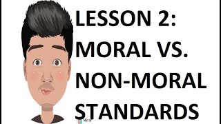 Introduction Lesson 2 Moral Vs Non Moral Standards [upl. by Dougie]