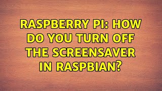 Raspberry Pi How do you turn off the screensaver in Raspbian [upl. by Gniy]