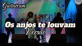 Os anjos te louvam  Guitarcam  Italo Bruno [upl. by Ytte665]