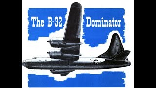 B32 Dominator the other Very Heavy Bomber of WW2 [upl. by Anujra]