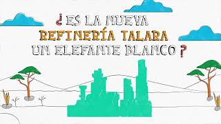 MITOS Y VERDADES ¿Es la Nueva Refinería Talara un elefante blanco [upl. by Ahsikam118]