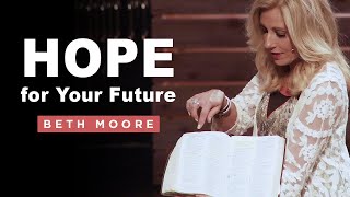 HOPE for Your Future  The God of Again  Part 2  Beth Moore [upl. by Amber]