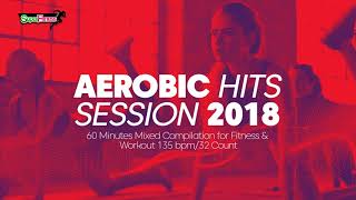 Aerobic Hits Session 2018 135 bpm32 count [upl. by Avevoneg]