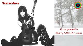 Chrissie Hynde amp The Pretenders  Have Yourself a Merry Little Christmas NEW Remaster [upl. by Nesiaj]