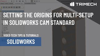 Setting the Origins for Multisetup in SOLIDWORKS CAM Standard [upl. by Menendez]